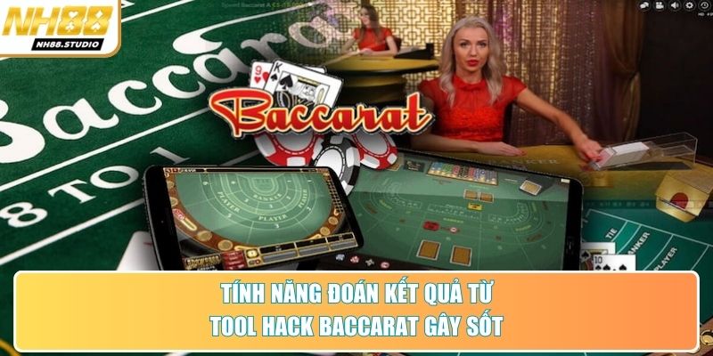 Tính năng đoán kết quả từ tool hack baccarat gây sốt Tính năng đoán kết quả từ tool hack baccarat gây sốt