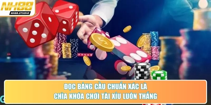 Đọc bảng cầu chuẩn xác là chìa khóa chơi tài xỉu luôn thắng