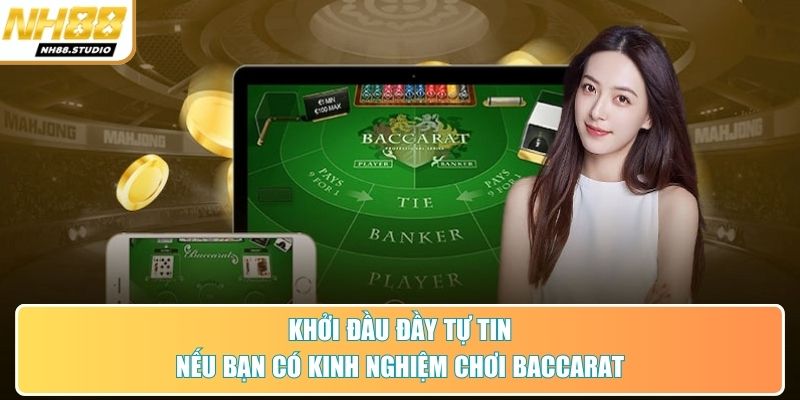 Khởi đầu đầy tự tin nếu bạn có kinh nghiệm chơi baccarat Khởi đầu đầy tự tin nếu bạn có kinh nghiệm chơi baccarat