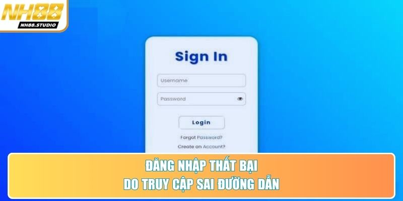 Đăng nhập thất bại do truy cập sai đường dẫn