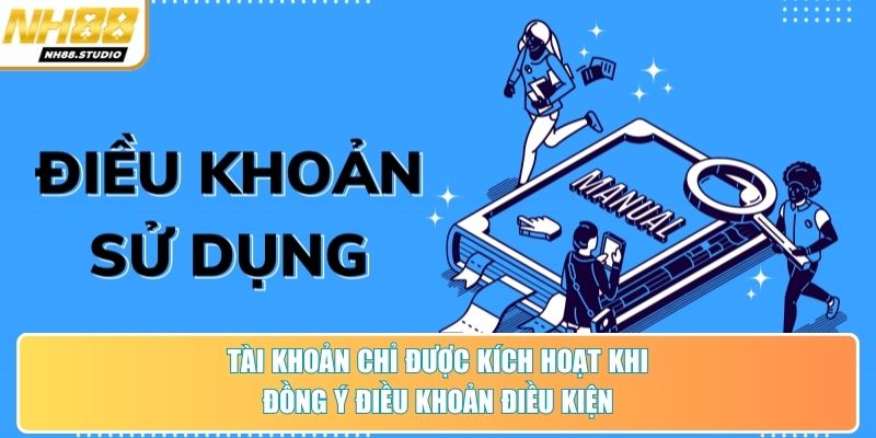 Tài khoản chỉ được kích hoạt khi đồng ý điều khoản điều kiện