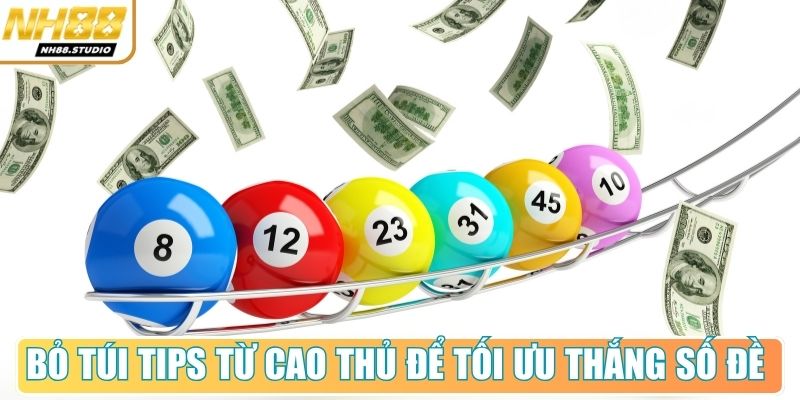 Bỏ túi tips từ cao thủ để tối ưu thắng số đề Bỏ túi tips từ cao thủ để tối ưu thắng số đề