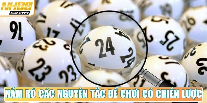 Nắm rõ các nguyên tắc để chơi có chiến lược Nắm rõ các nguyên tắc để chơi có chiến lược
